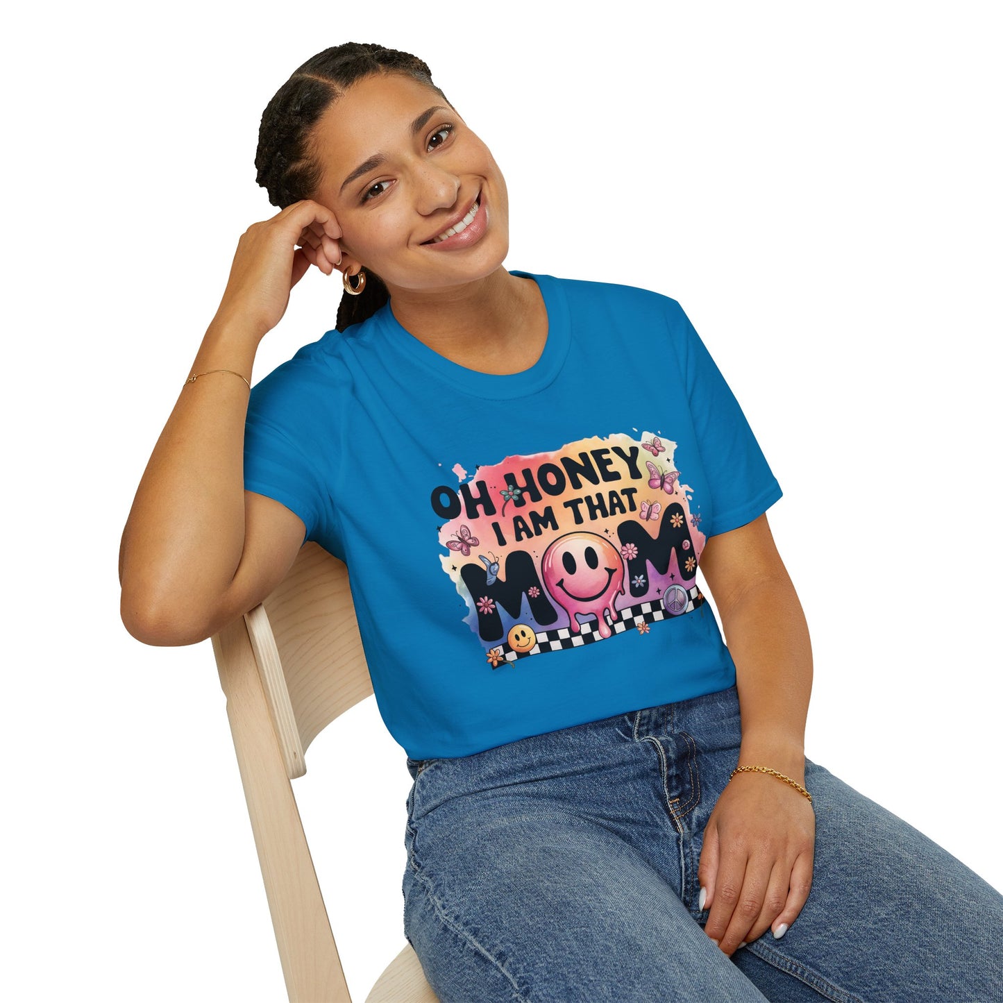 Oh Honey I Am That Mom - Graphic Tee for Moms