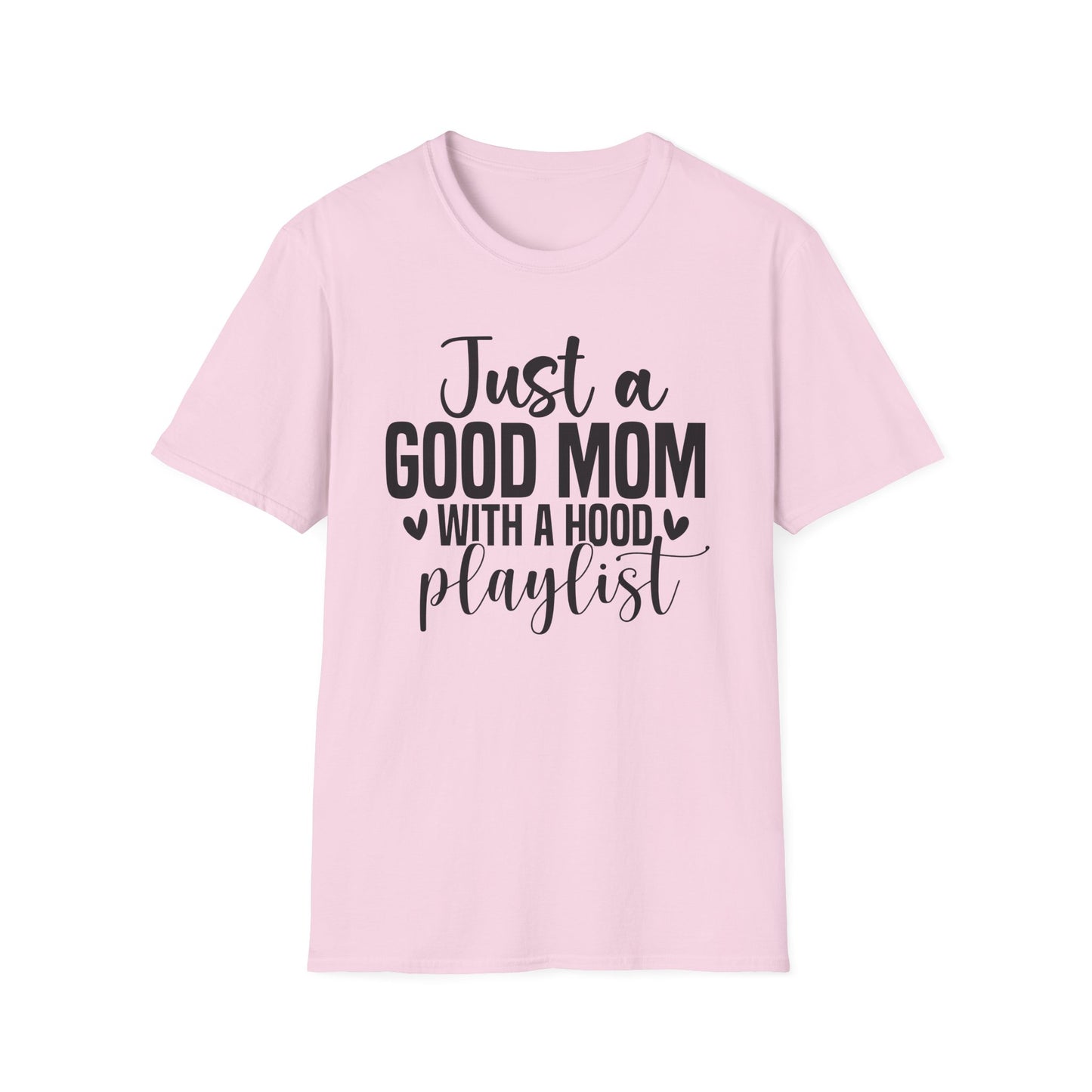 Just a Good Mom with a Hood Playlist T-Shirt | Funny and True Facts about me as a mom tee