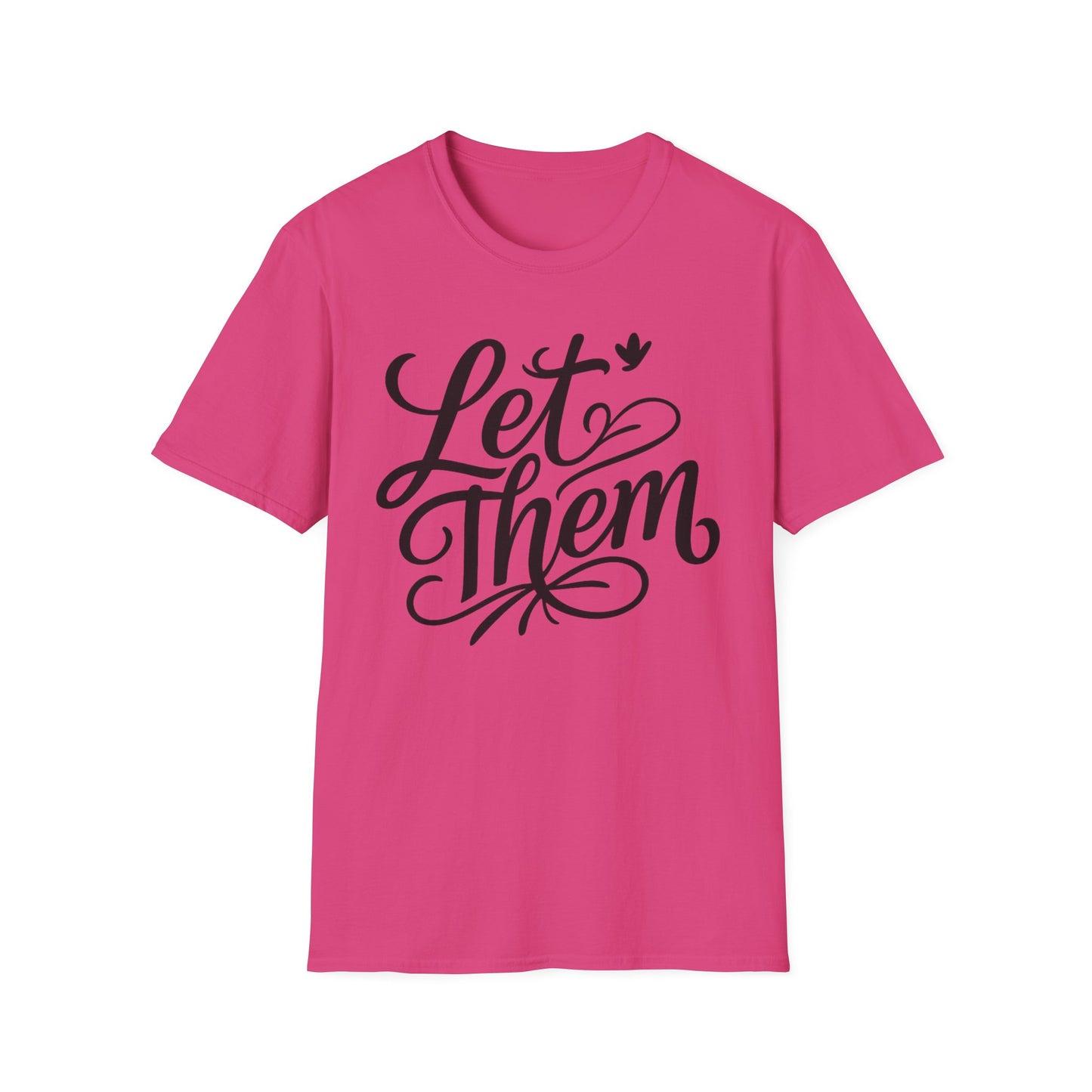 Let Them - Inspirational Quote Tee, Perfect for Everyday Wear