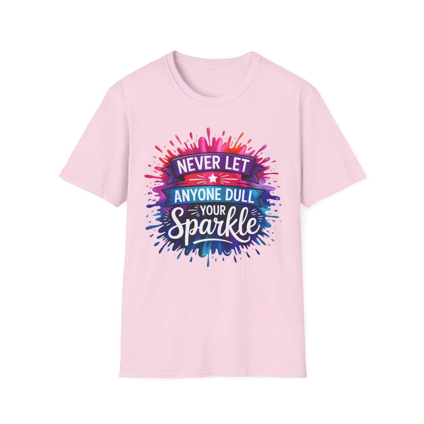 Never Let Anyone Dull Your Sparkle T-Shirt | Inspirational Quote Tee, Gift for Friends, Self-Love, Uplifting Apparel, Motivational Fashion