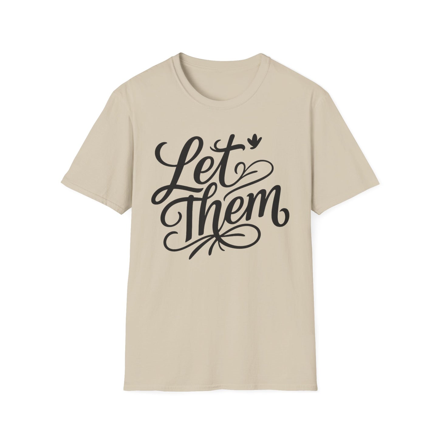Let Them - Inspirational Quote Tee, Perfect for Everyday Wear