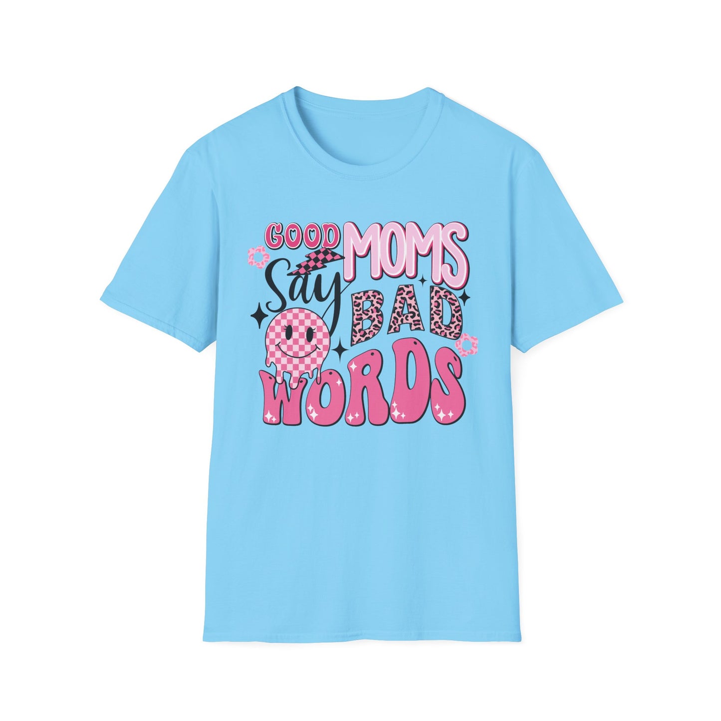 Good Moms Say Bad Words T-Shirt