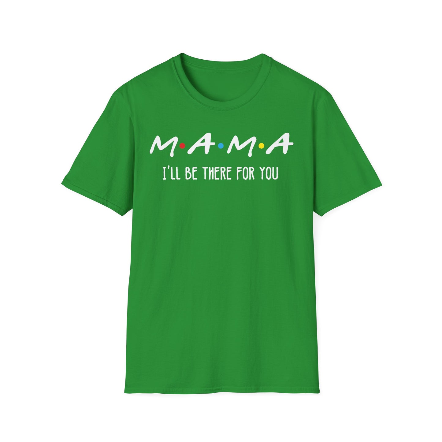 M.A.M.A. Friends T-Shirt - for Moms