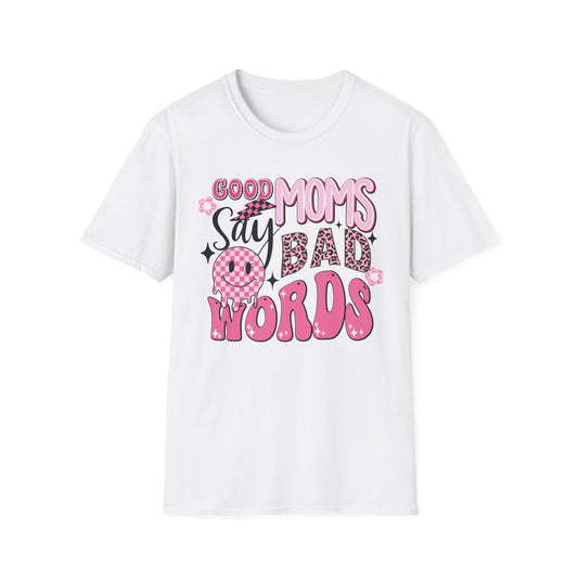 Good Moms Say Bad Words T-Shirt