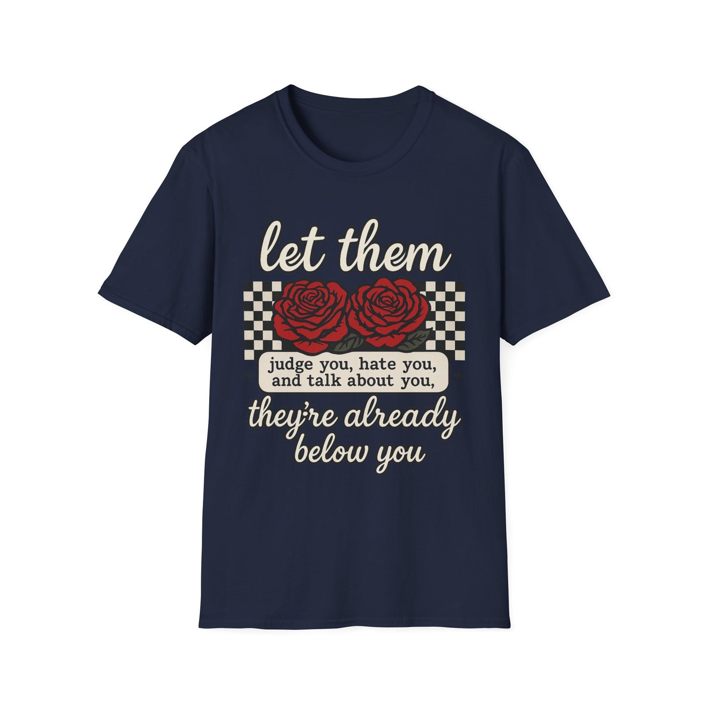 Let Them Judge You' Rose Design - Mindset Tee