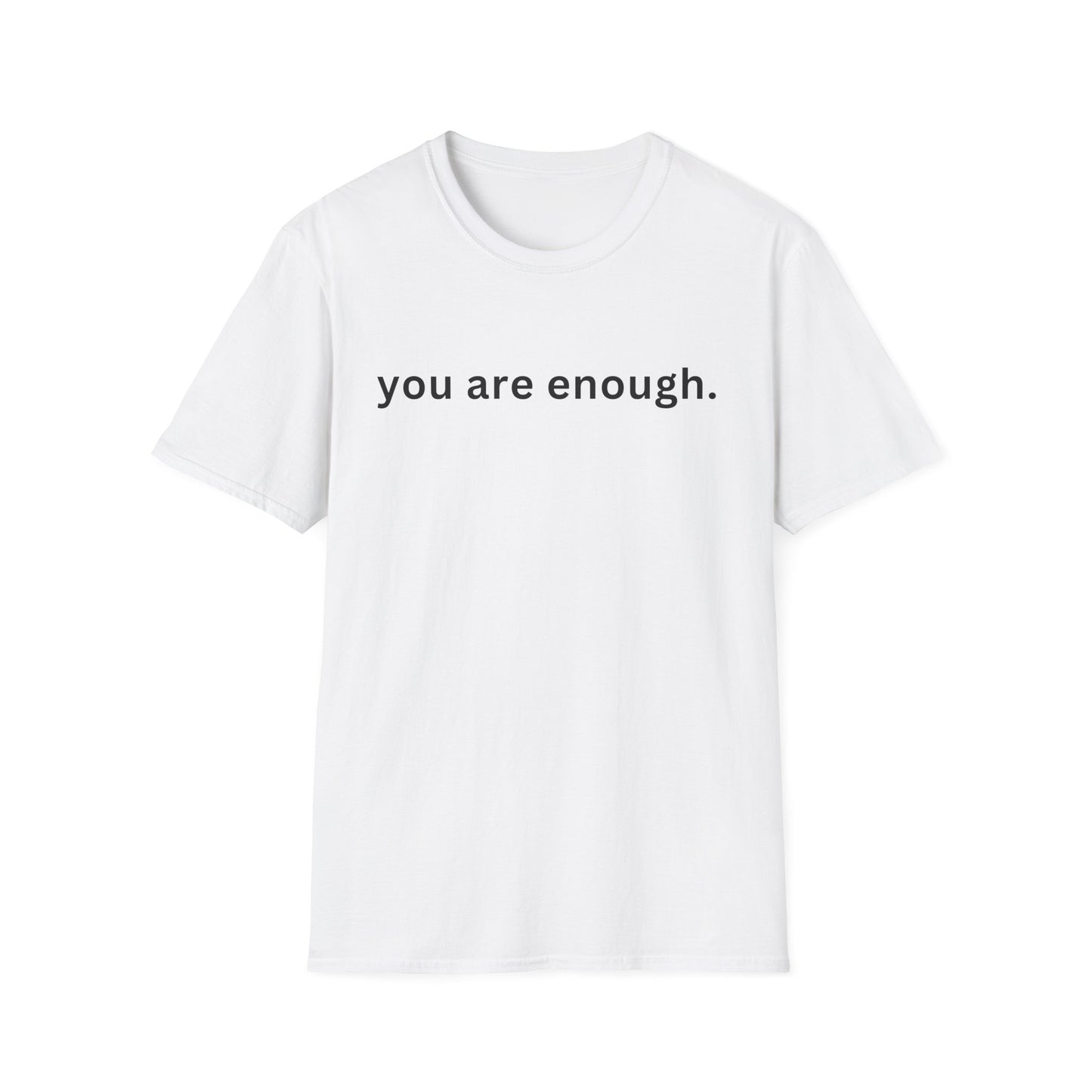 Motivational Unisex T-Shirt - You Are Enough, Inspirational Clothing, Positive Quote Shirt, Self-Love Gift, Casual Wear, Everyday Reminder