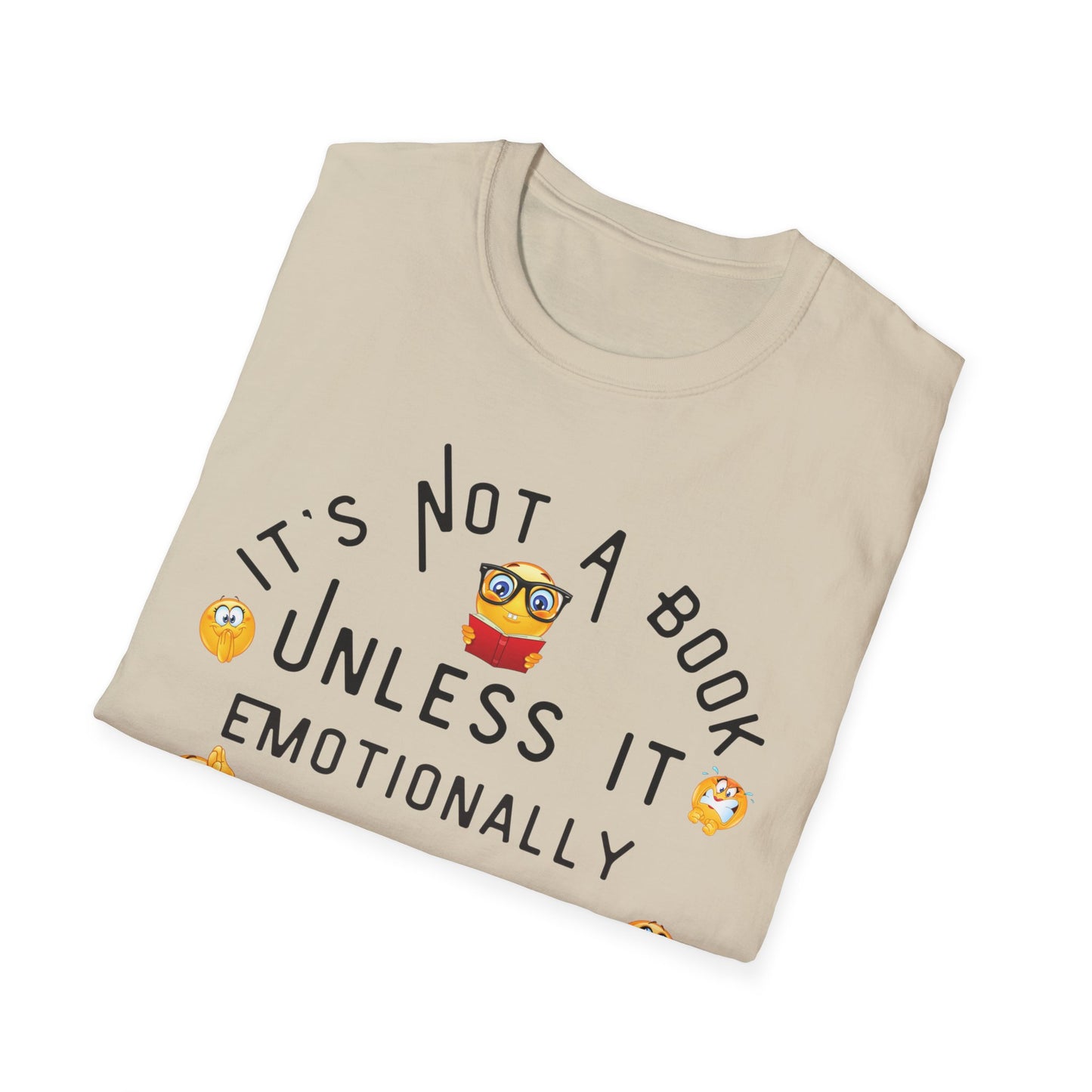 Emotional Book Lover T-Shirt - "It's Not a Book Unless It Emotionally Destroys Me"