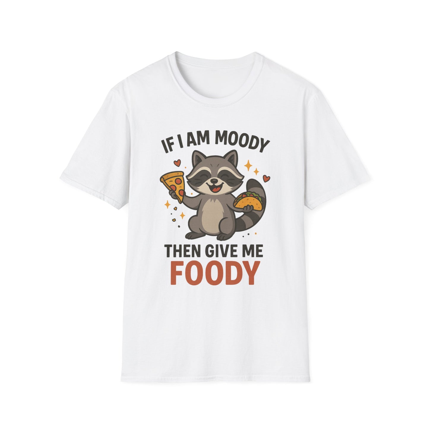 Funny Moody Raccoon T-Shirt - 'If I Am Moody Then Give Me Foody'