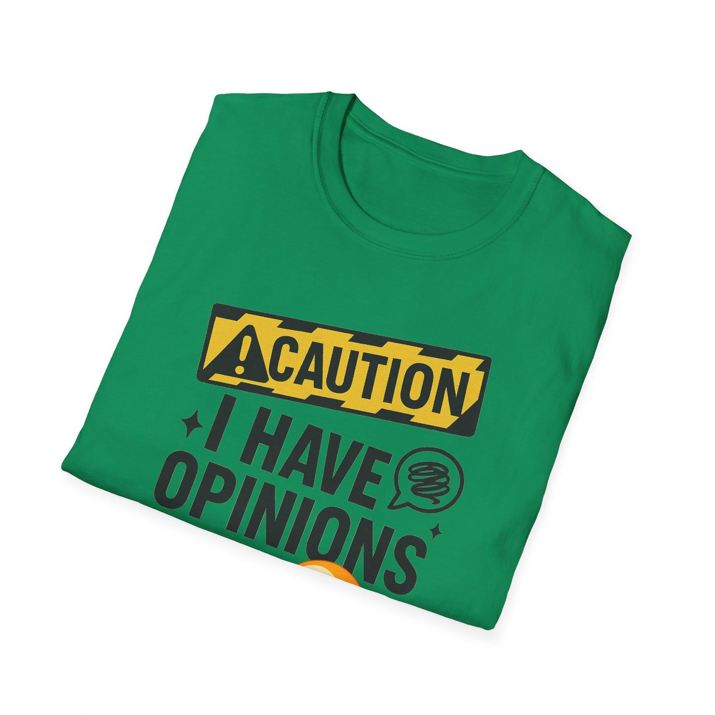 Caution I Have Opinions - Softstyle T-Shirt