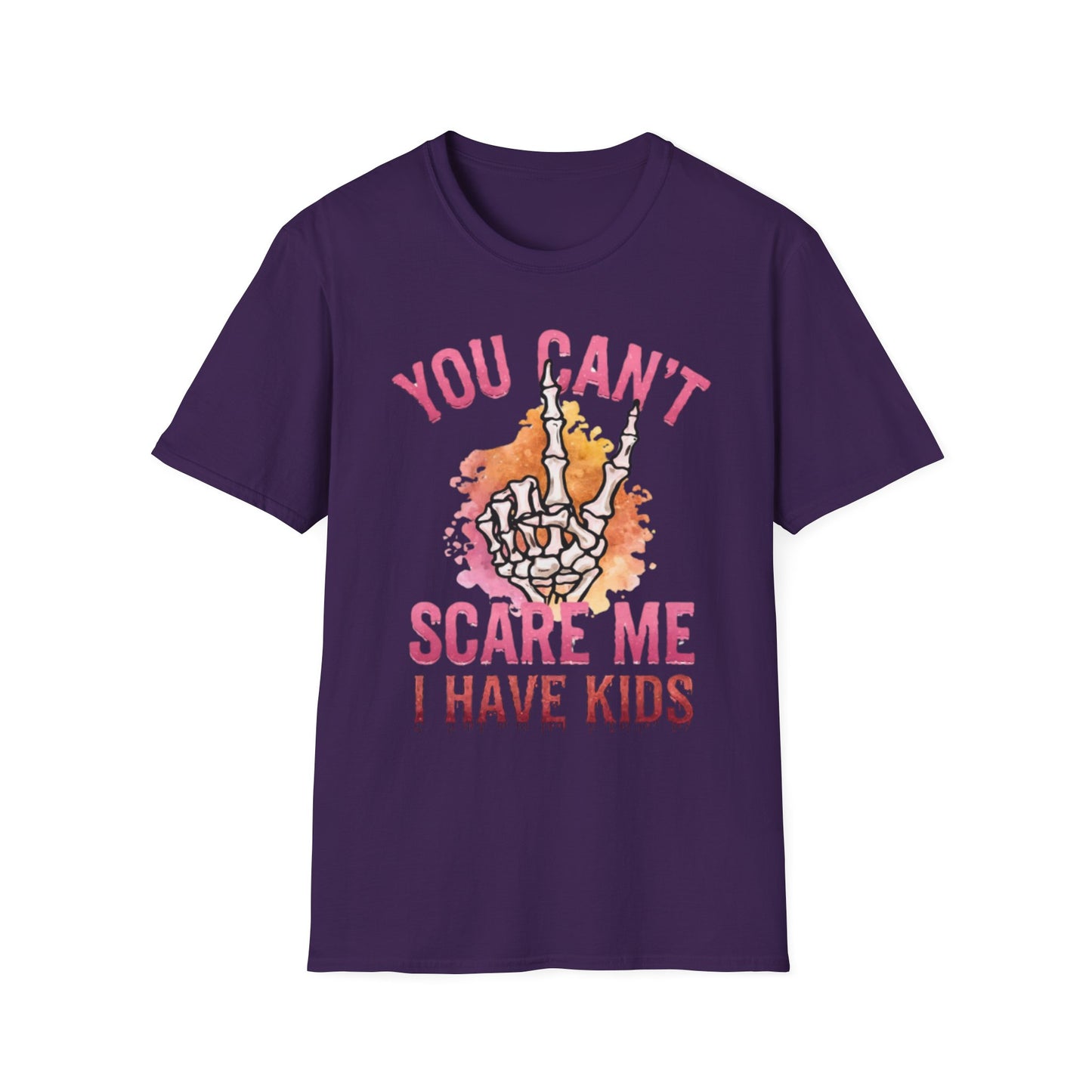 "You Can't Scare Me, I Have Kids"