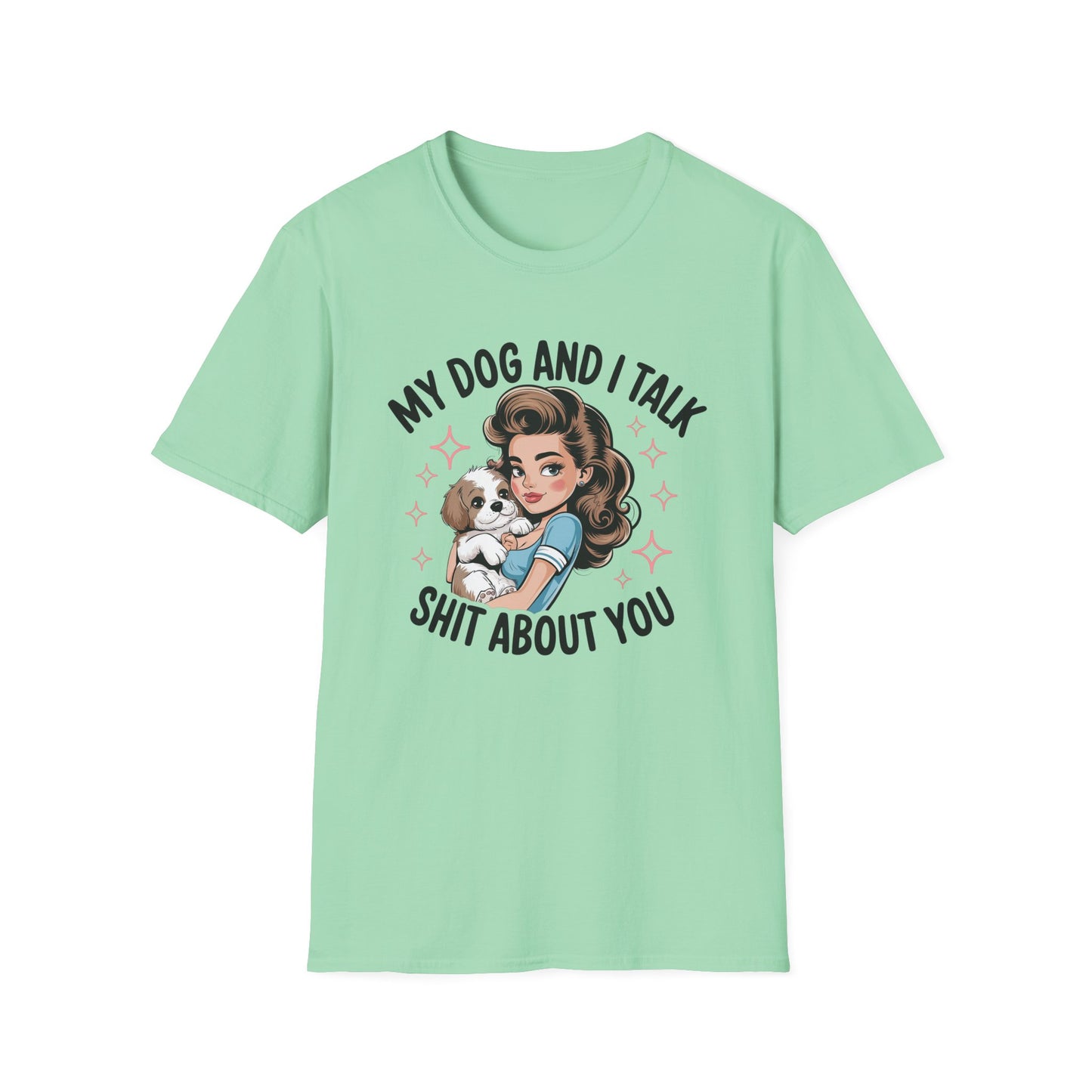 My Dog and I Talk T-Shirt, Cute Dog Lover Tee, Gift for Dog Moms, Pet Owner Apparel, Fun Everyday T-Shirt, Animal Lover Top