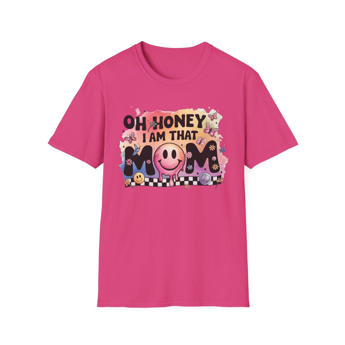 Oh Honey I Am That Mom - Graphic Tee for Moms