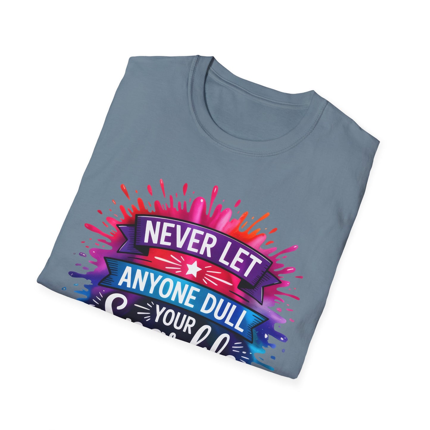 Never Let Anyone Dull Your Sparkle T-Shirt | Inspirational Quote Tee, Gift for Friends, Self-Love, Uplifting Apparel, Motivational Fashion