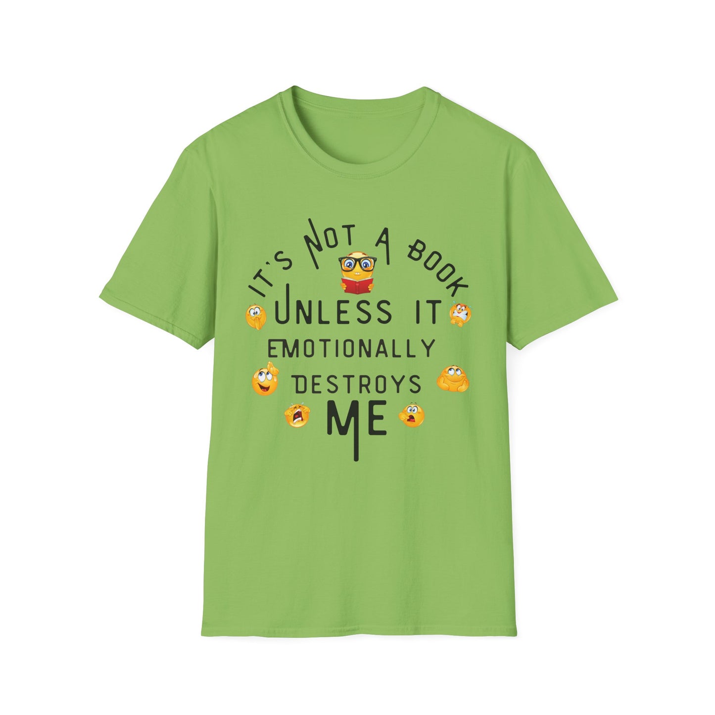 Emotional Book Lover T-Shirt - "It's Not a Book Unless It Emotionally Destroys Me"