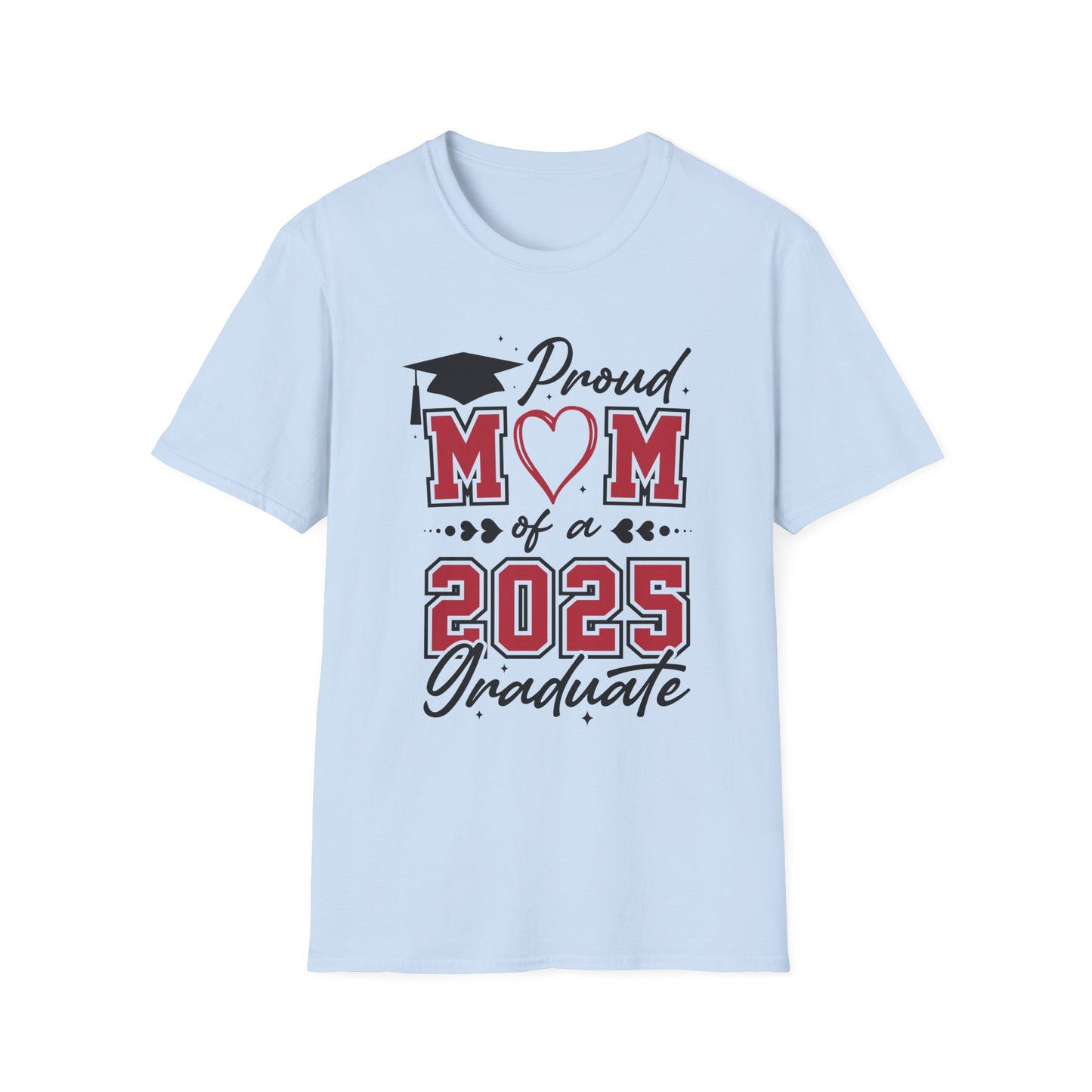Proud Mom of a 2025 Graduate T-Shirt, Graduation Gift Shirt, Graduation Tee, Family Celebration Apparel, Mother's Day Gift
