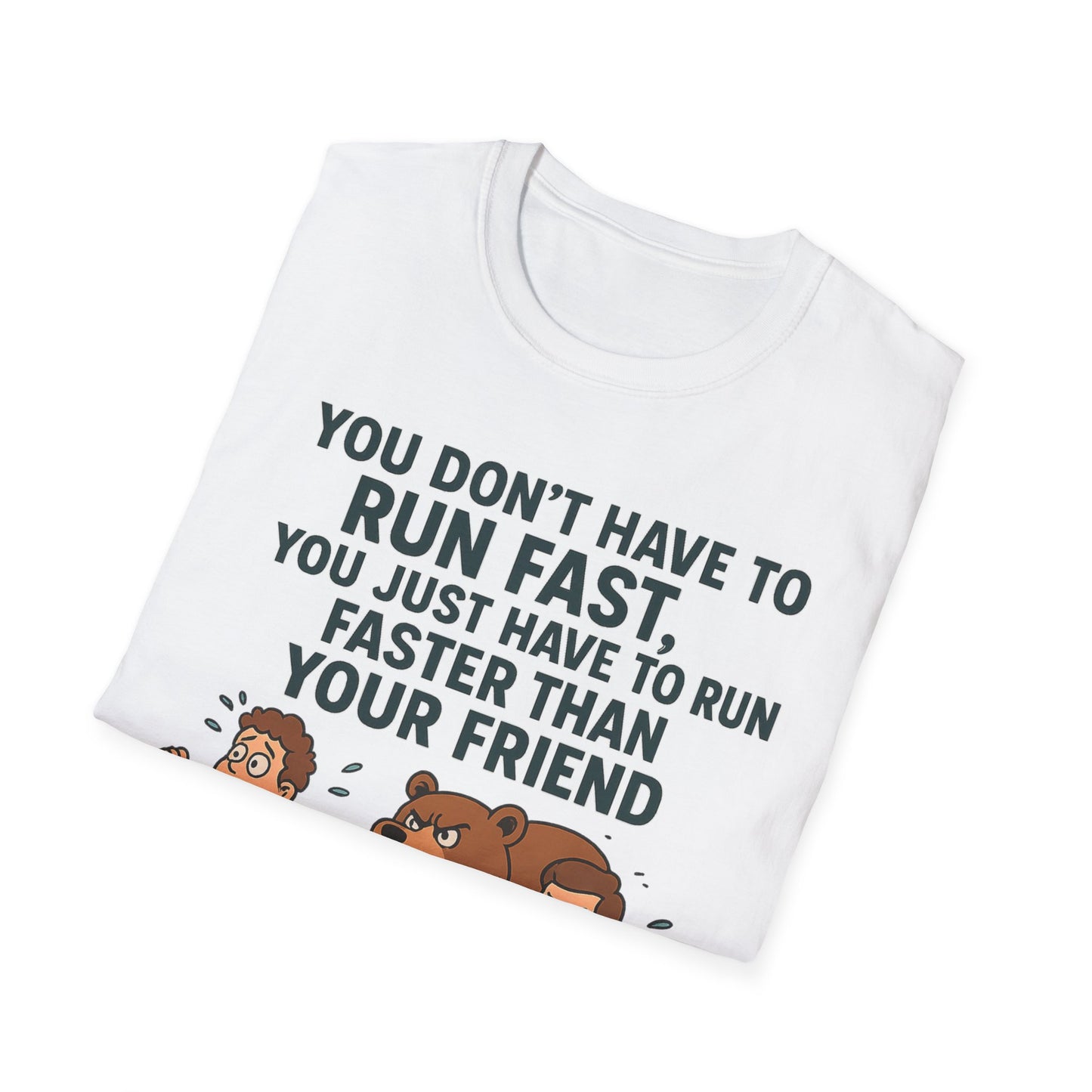 Funny Unisex Softstyle T-Shirt - "Run Faster Than Your Friend" Graphic