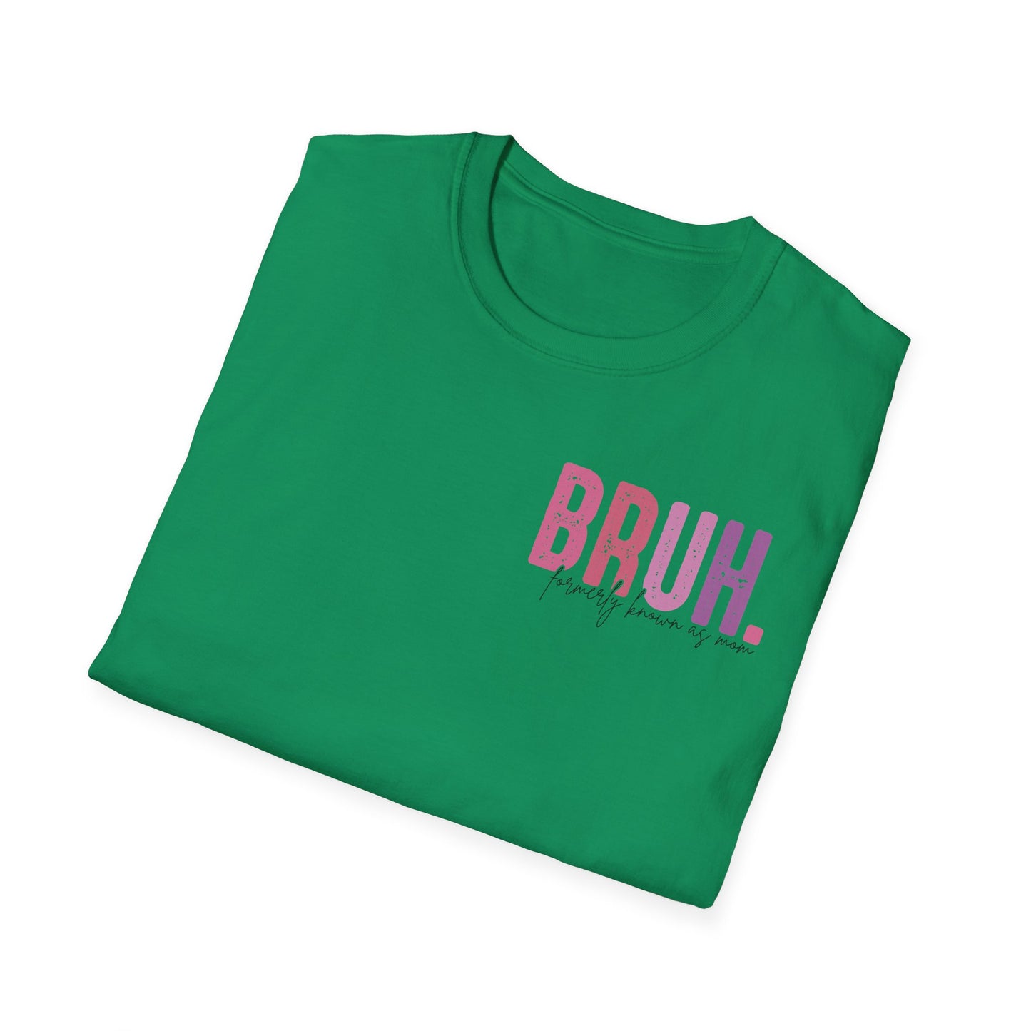 Mom Life Bruh Unisex Softstyle T-Shirt - Perfect Gift for Mothers