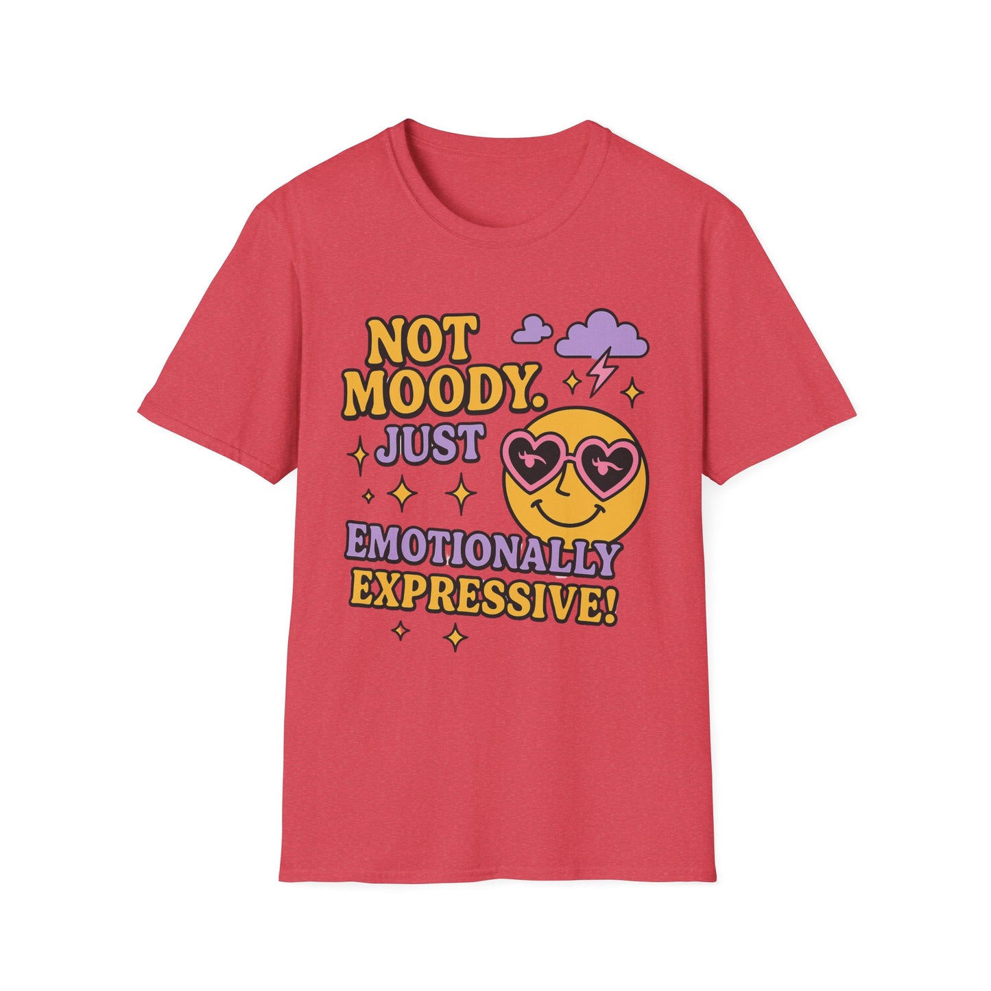 Emotionally Expressive, Moody - Sarcastic Graphic Tee