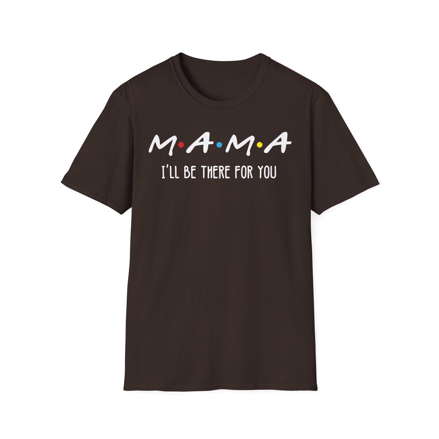 M.A.M.A. Friends T-Shirt - for Moms