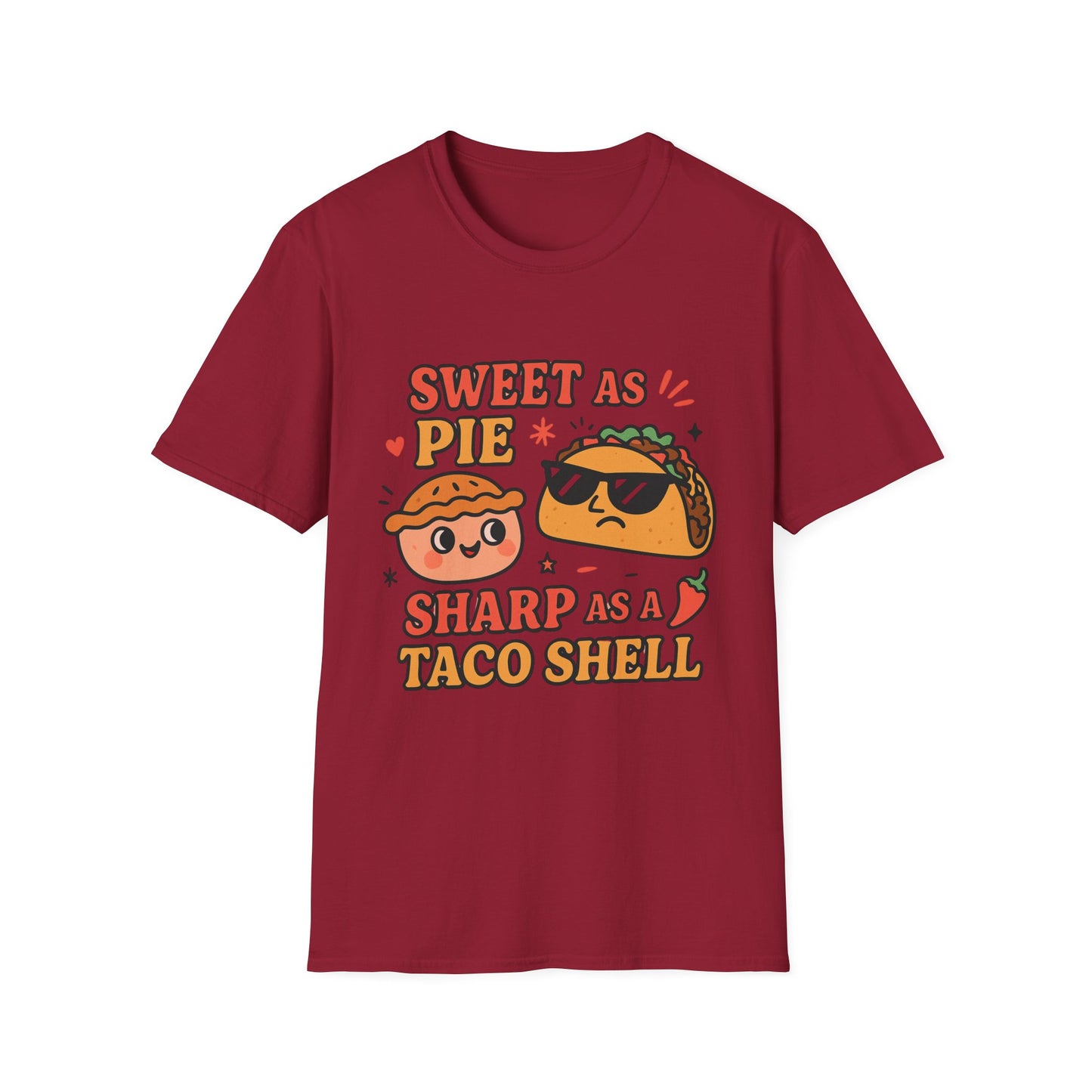 Sweet as Pie Sharp as a Taco Shell