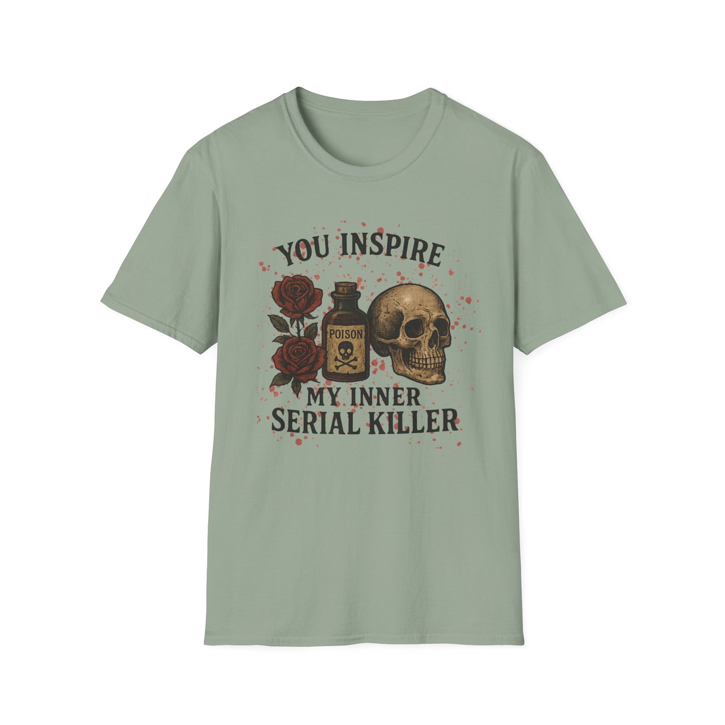 You Inspire My Inner Serial Killer T-Shirt - Tee for Halloween, Horror and True Crime Fans
