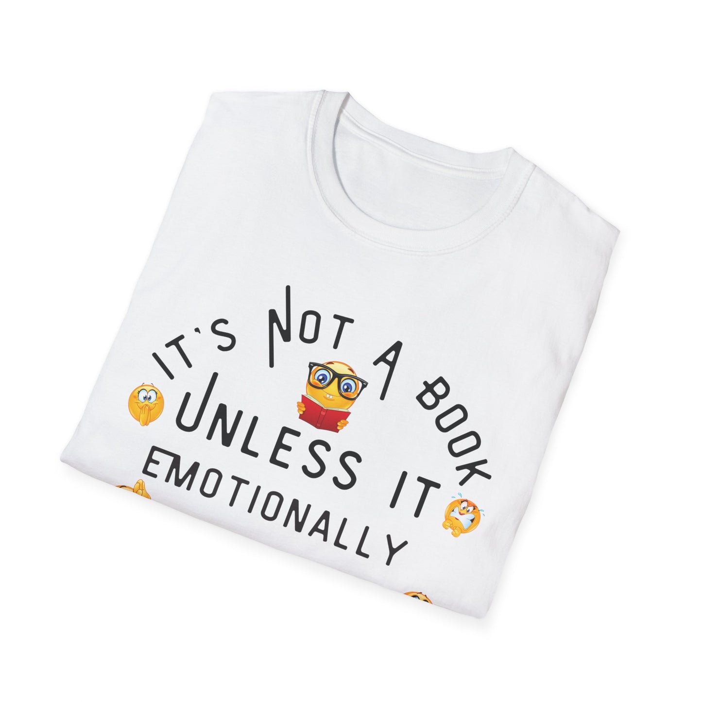 Emotional Book Lover T-Shirt - "It's Not a Book Unless It Emotionally Destroys Me"
