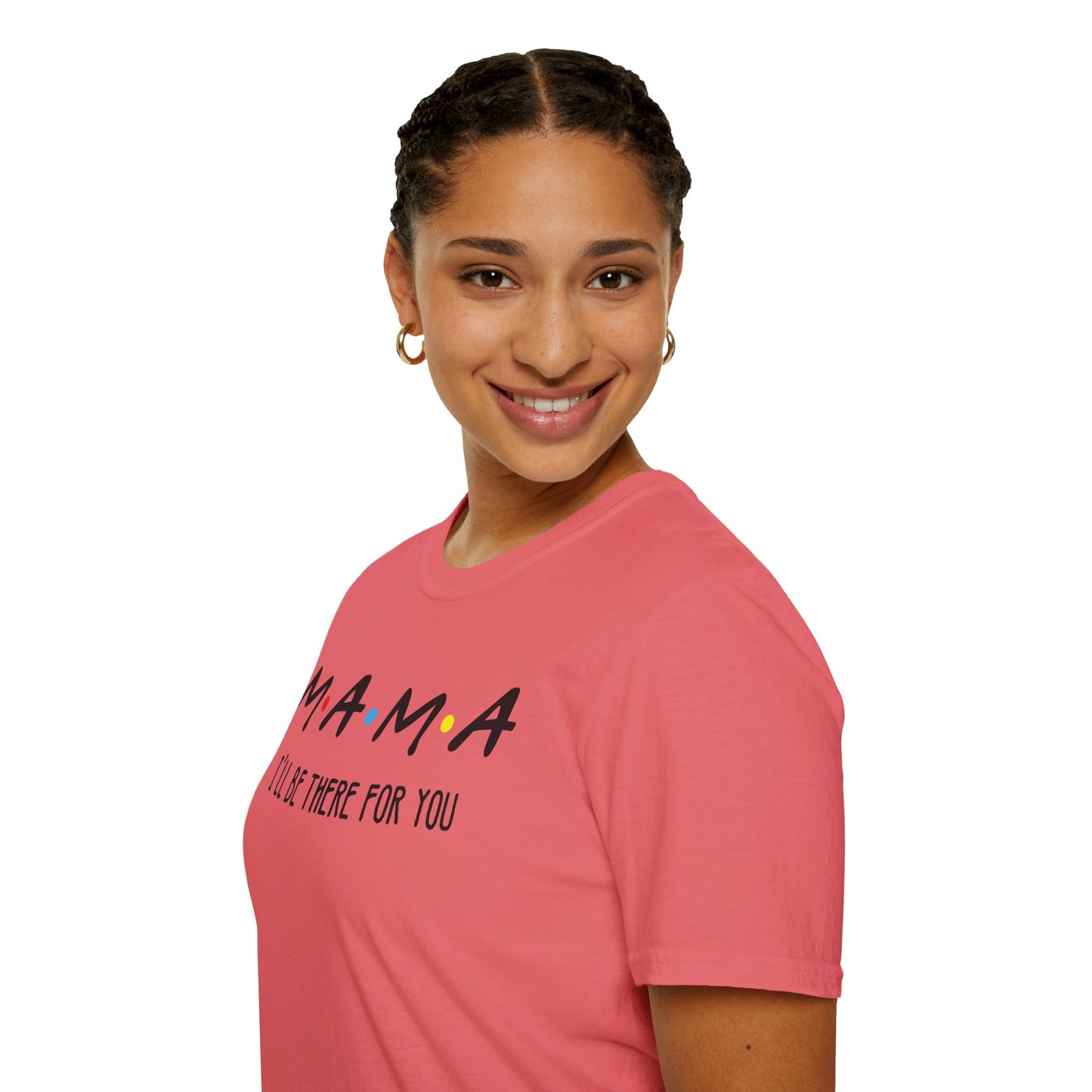 Mama I'll Be There for You - Perfect Gift for Moms