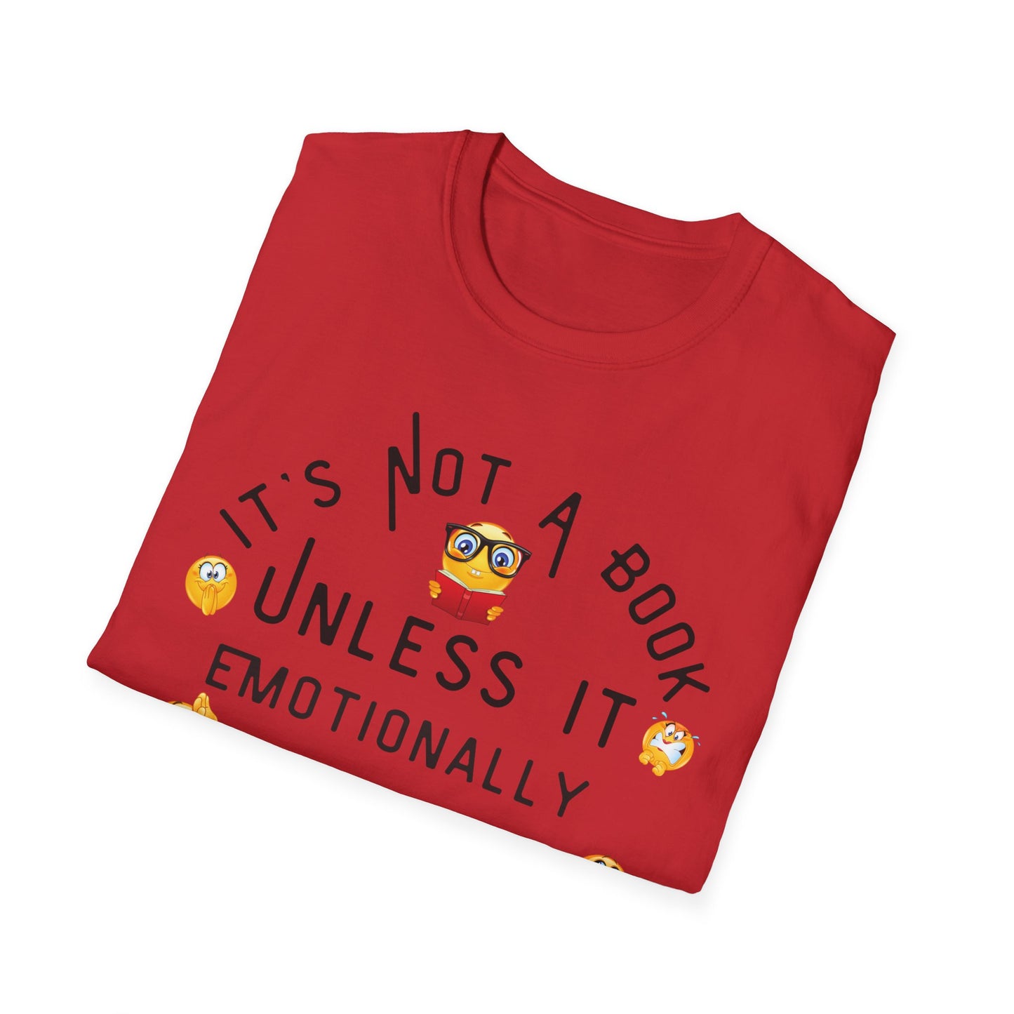 Emotional Book Lover T-Shirt - "It's Not a Book Unless It Emotionally Destroys Me"