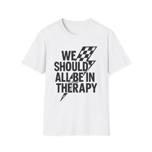 We Should All Be in Therapy Tee - Trendy Mental Health Reminder