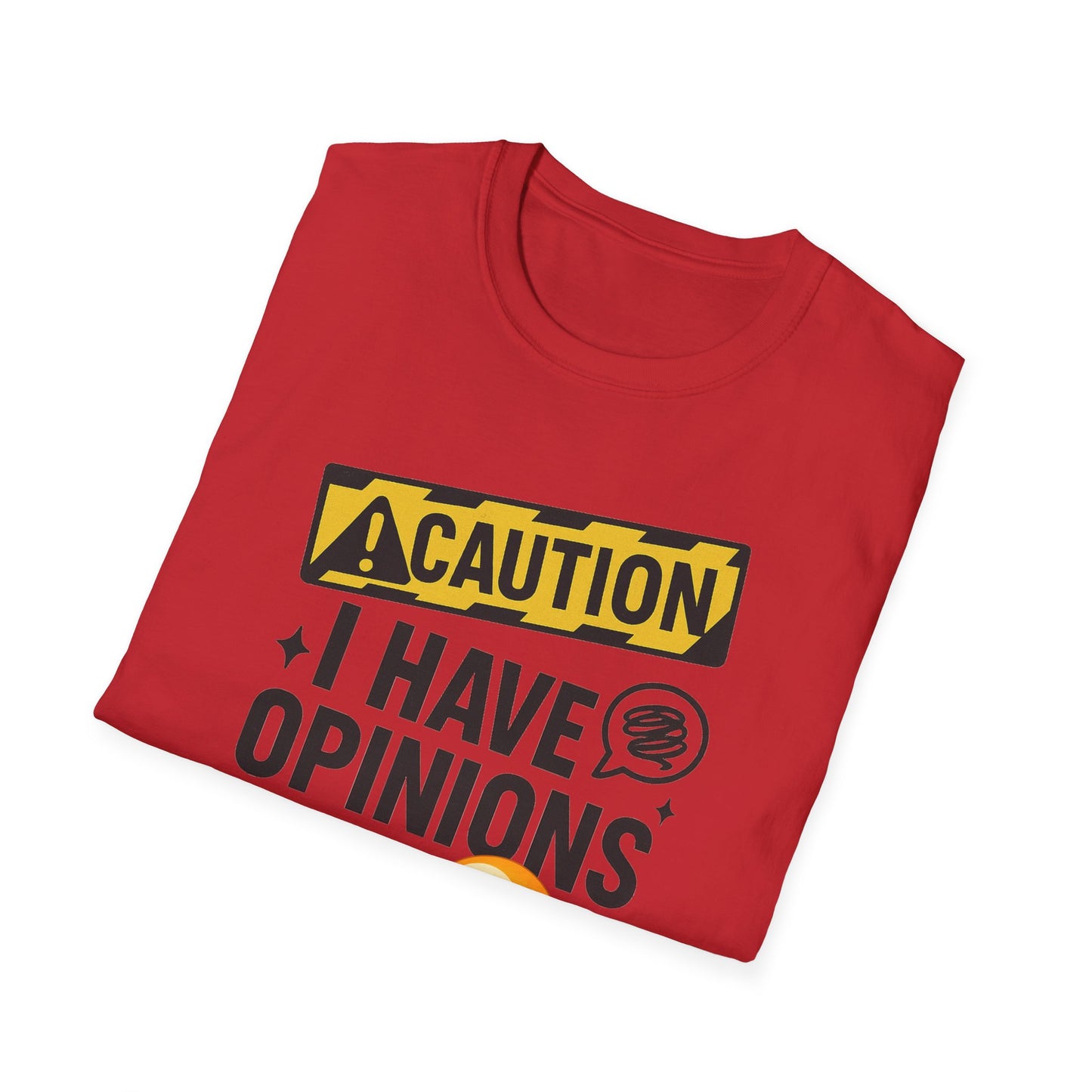 Caution I Have Opinions - Softstyle T-Shirt