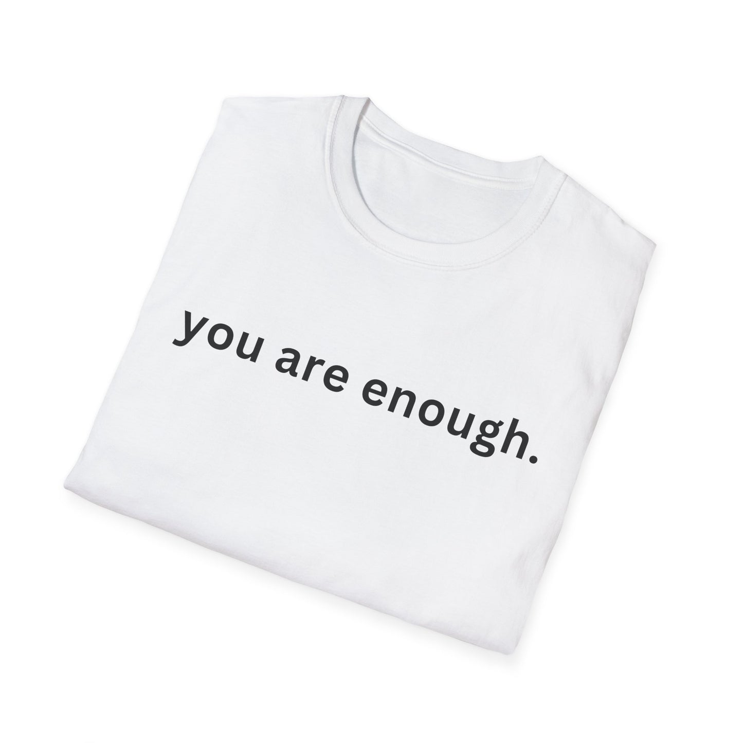 Motivational Unisex T-Shirt - You Are Enough, Inspirational Clothing, Positive Quote Shirt, Self-Love Gift, Casual Wear, Everyday Reminder