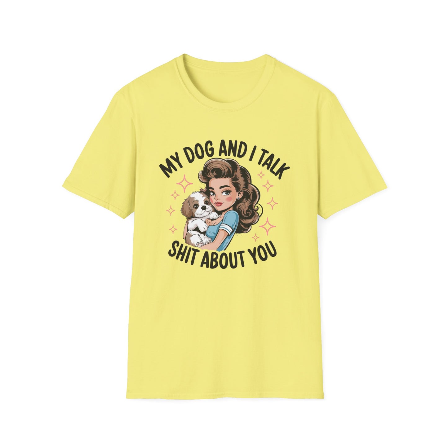 My Dog and I Talk T-Shirt, Cute Dog Lover Tee, Gift for Dog Moms, Pet Owner Apparel, Fun Everyday T-Shirt, Animal Lover Top