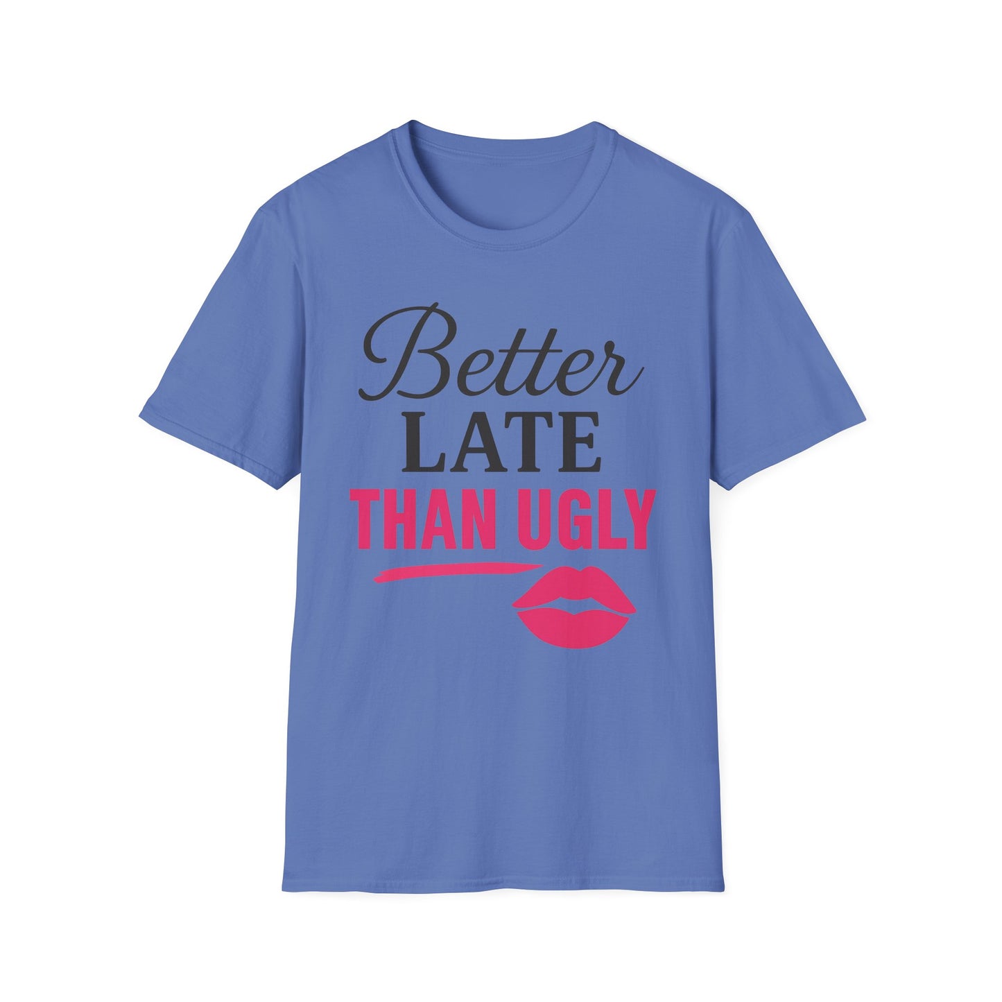 'Better Late Than Ugly' - For the Glam Humor