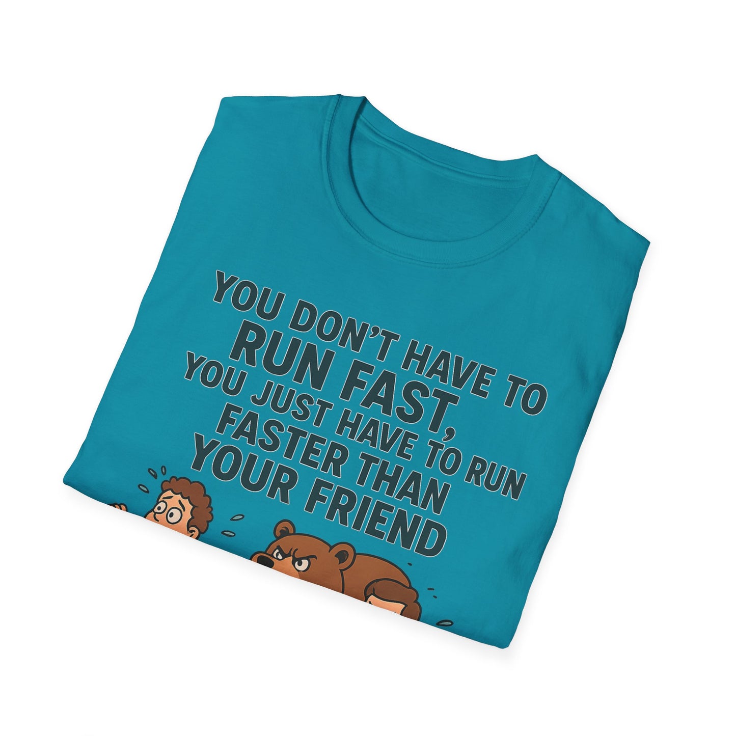 Funny Unisex Softstyle T-Shirt - "Run Faster Than Your Friend" Graphic