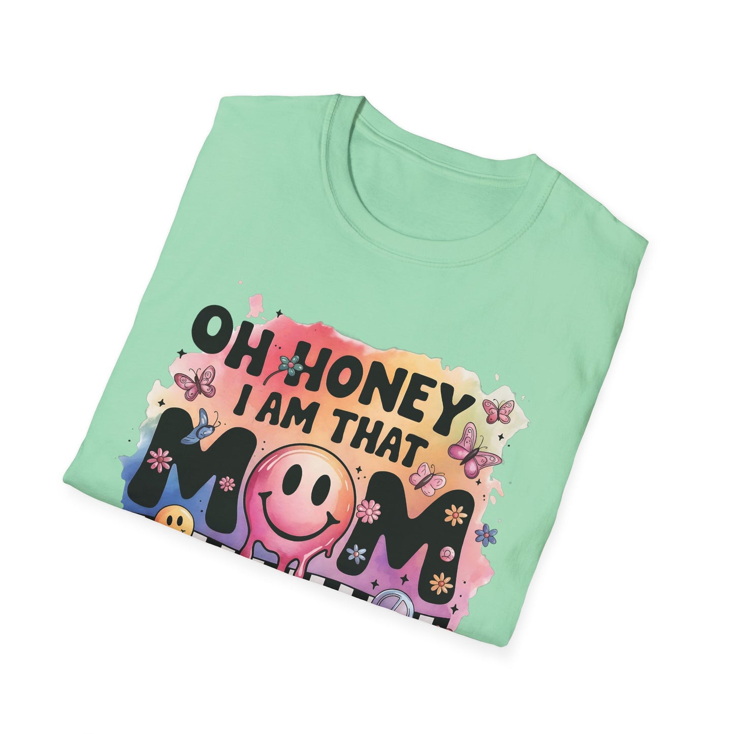Oh Honey I Am That Mom - Graphic Tee for Moms