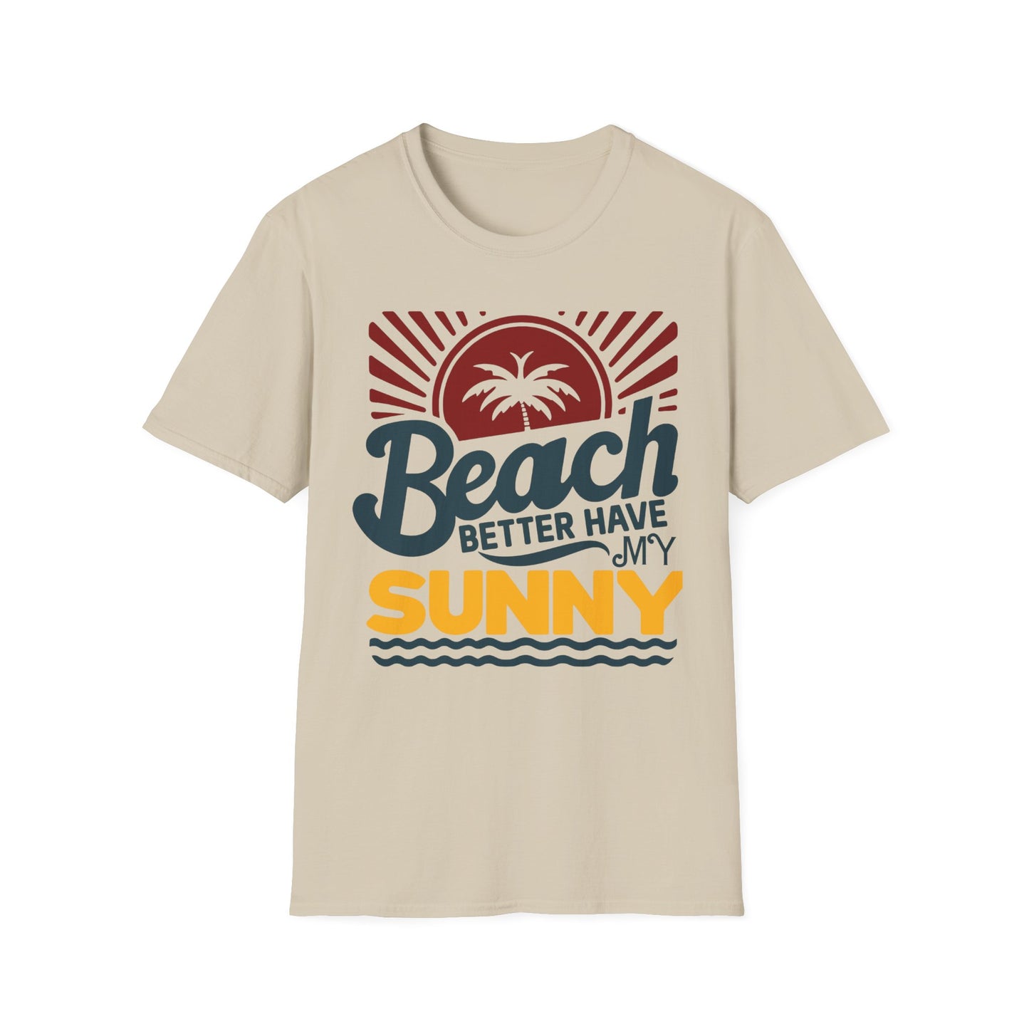Beach Vibes Unisex Softstyle T-Shirt - 'Beach Better Have My Sunny'