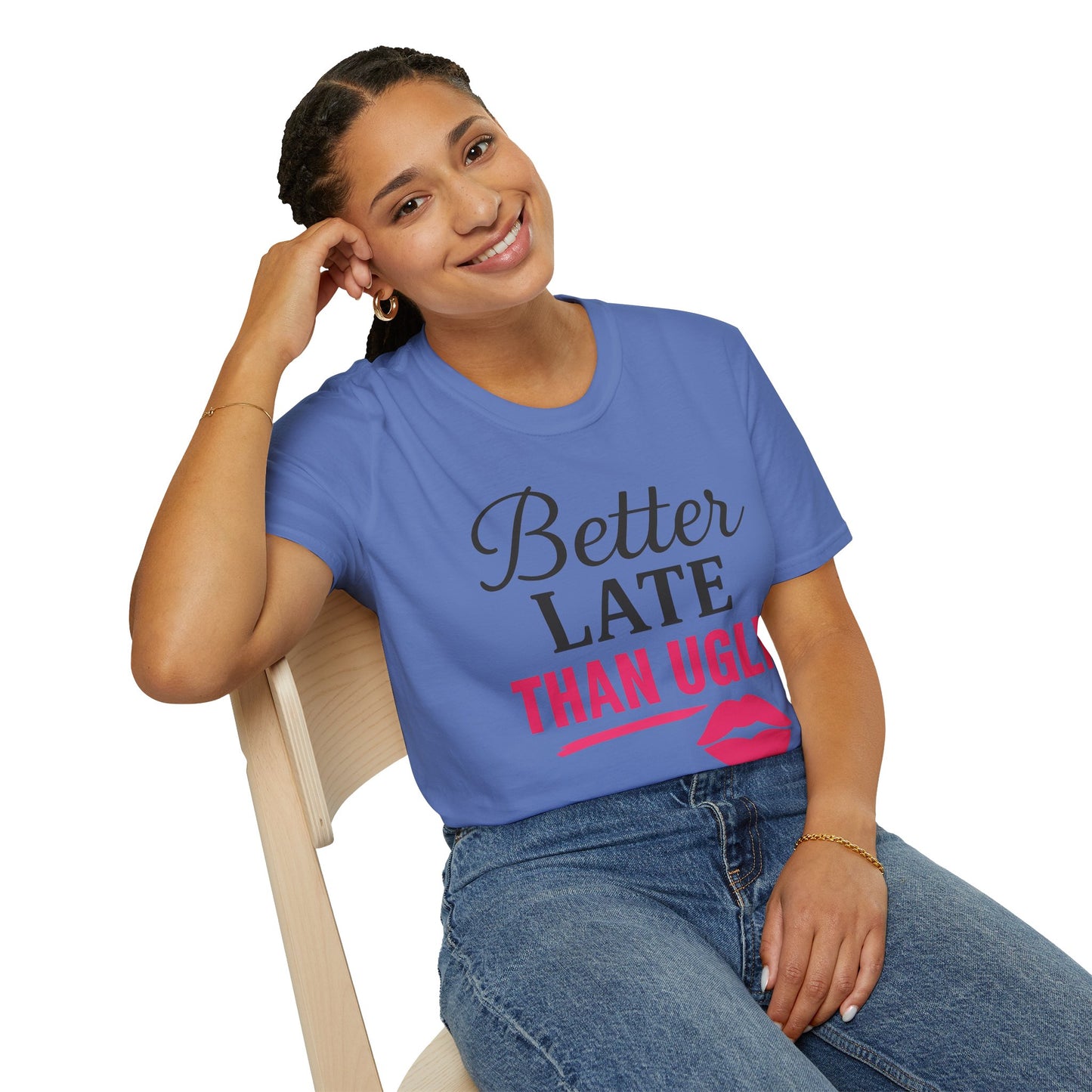 'Better Late Than Ugly' - For the Glam Humor