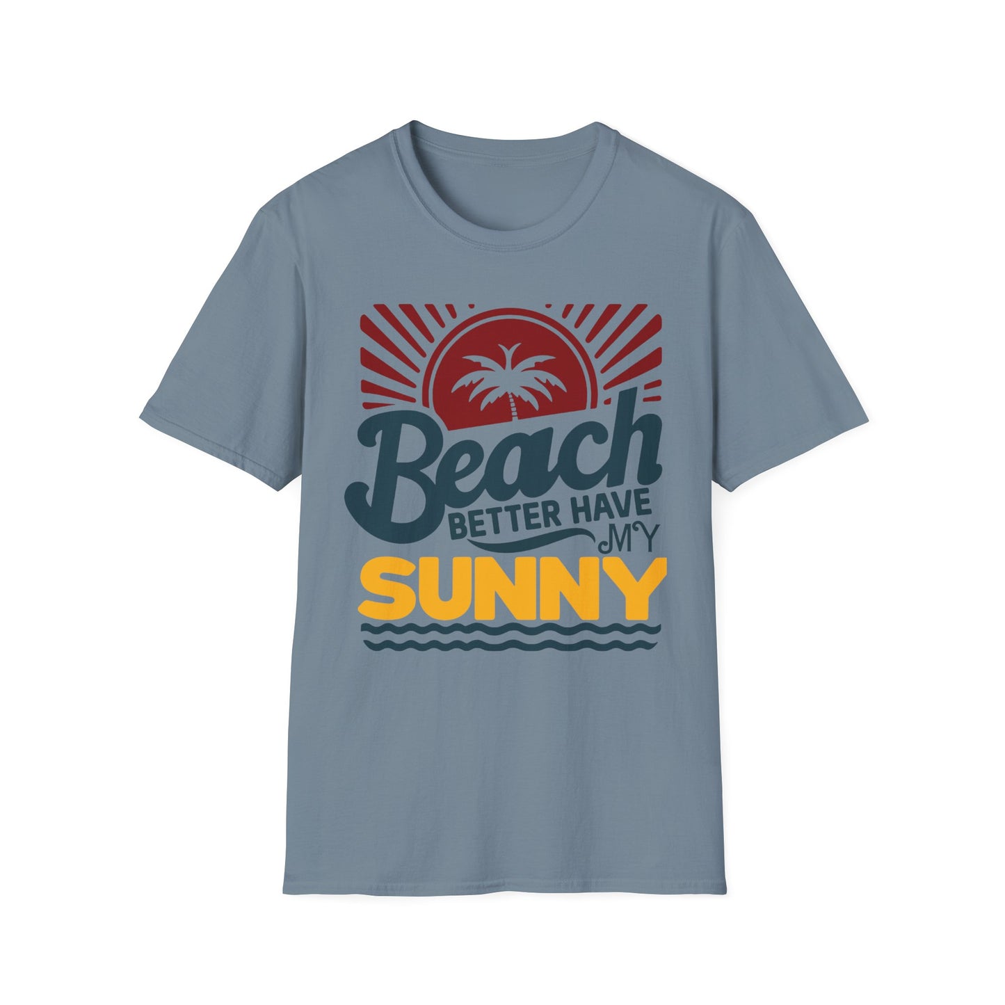 Beach Vibes Unisex Softstyle T-Shirt - 'Beach Better Have My Sunny'