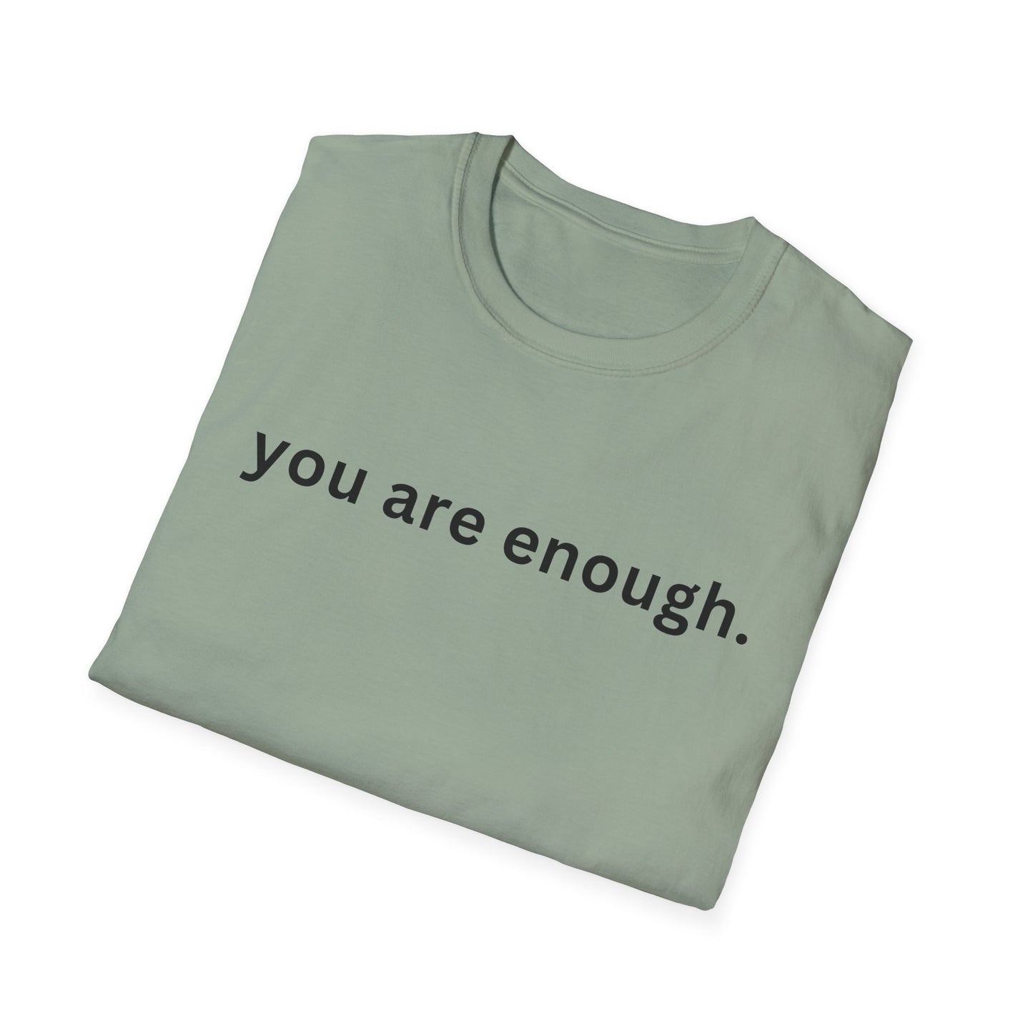 Motivational Unisex T-Shirt - You Are Enough, Inspirational Clothing, Positive Quote Shirt, Self-Love Gift, Casual Wear, Everyday Reminder