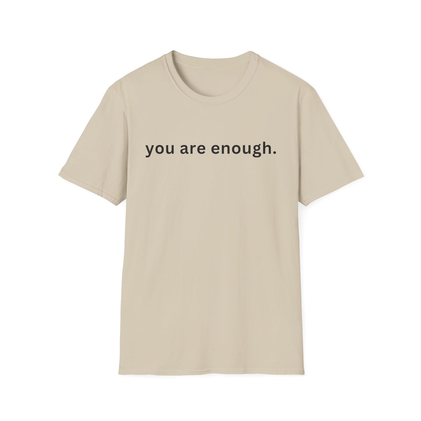 Motivational Unisex T-Shirt - You Are Enough, Inspirational Clothing, Positive Quote Shirt, Self-Love Gift, Casual Wear, Everyday Reminder