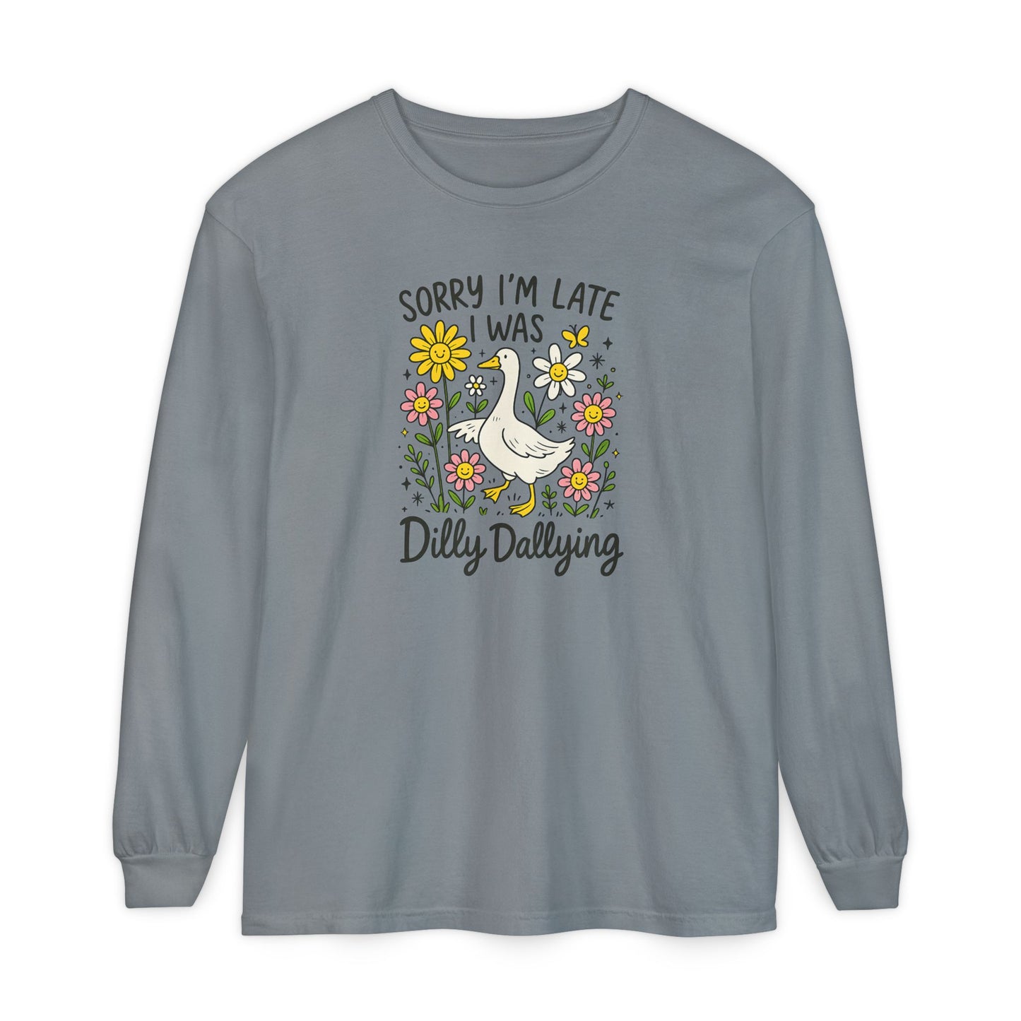 Dilly Dally Long Sleeve Tee - Unisex T-Shirt, Funny Graphic Shirt, Gift for Friends, Casualwear, Flower Art Top